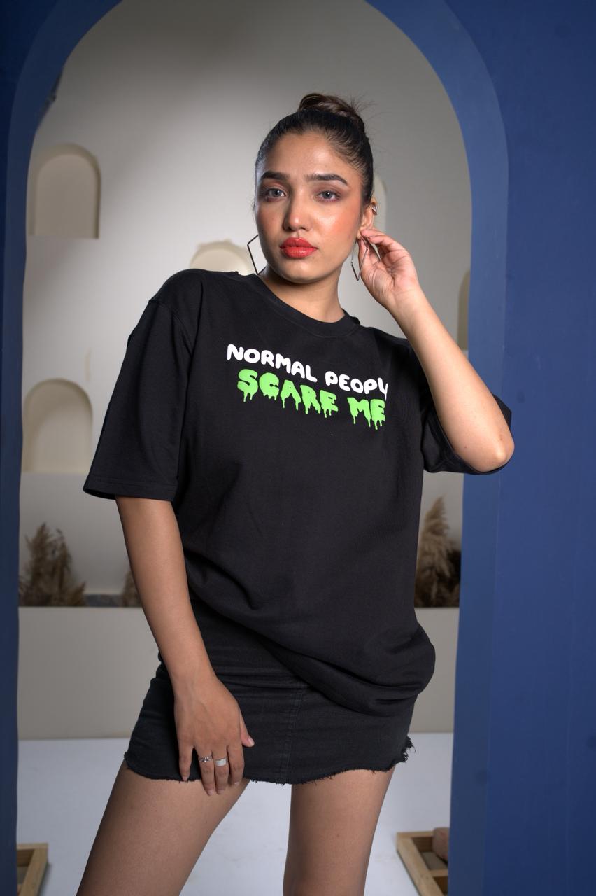 Normal People Scare Me - Black Unisex Oversized T-Shirt